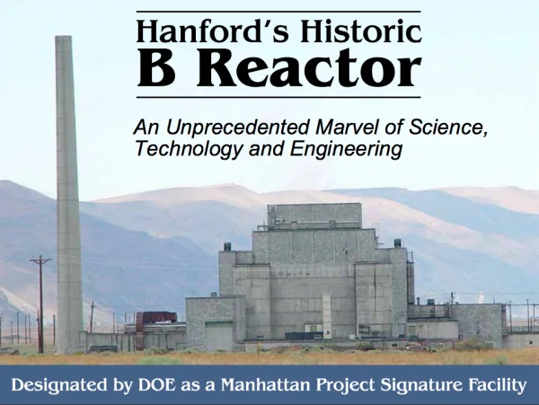 Hanford’s Historic B Reactor Hanford’s Historic B Reactor